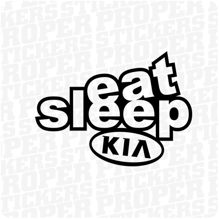 Eat Sleep KIA